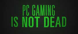 Pc gaming is not dead